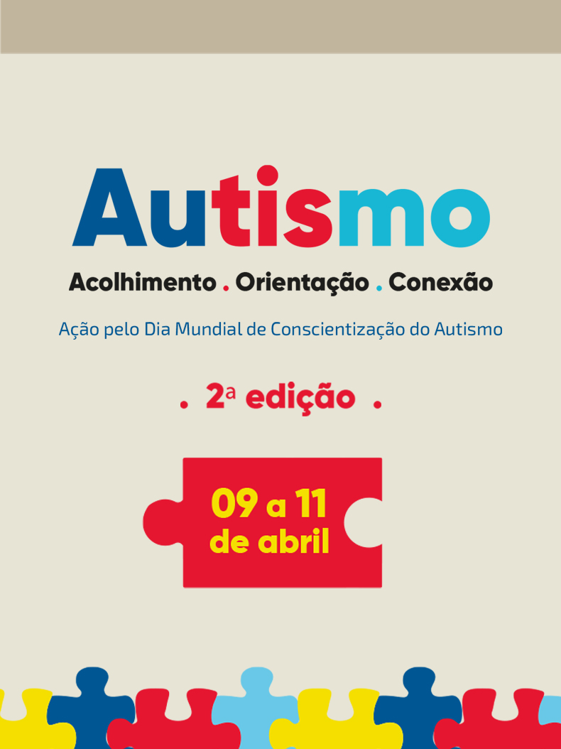 Ação pelo Dia Mundial de Conscientização do Autismo - 2ª edição. De 9 a 11 de abril.