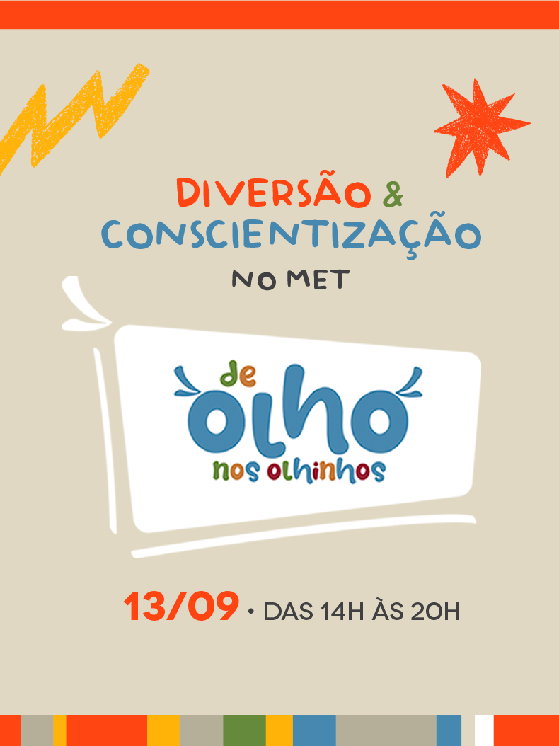 Diversão e Conscientização no Met. De Olho nos Olhinhos, dia 13 de setembro, das 14h às 20h.